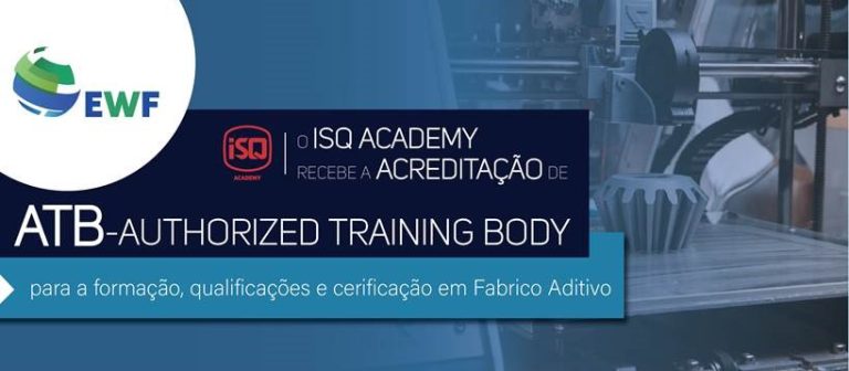 Primeiro Centro de Formação Internacional para Fabrico Aditivo no ISQ Academy