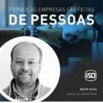 ISQ | Porque as empresas são feitas por Pessoas. Hoje apresentamos o David Silva...