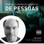 ISQ | Porque as empresas são feitas de Pessoas. Hoje apresentamos o José Baião....