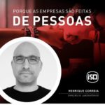 ISQ | Porque as empresas são feitas de Pessoas. Hoje apresentamos o Henrique Cor...