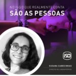 No ISQ o que realmente conta são as pessoas. Hoje apresentamos a Susana Cabecinh...