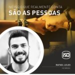 No ISQ o que realmente conta são as pessoas. Hoje apresentamos o Rafael Leles, d...